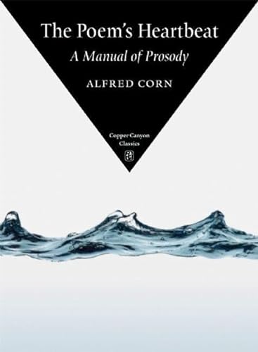 The Poem's Heartbeat : A Manual of Prosody