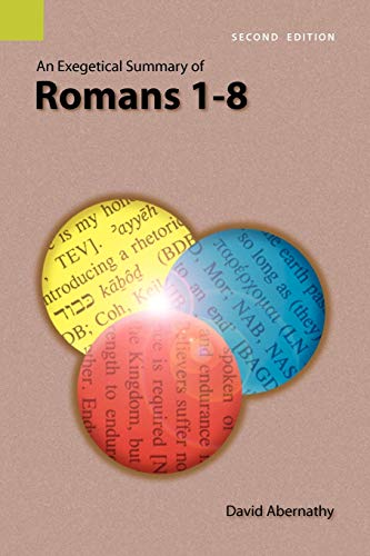 An Exegetical Summary of Romans 1-8, Second edition