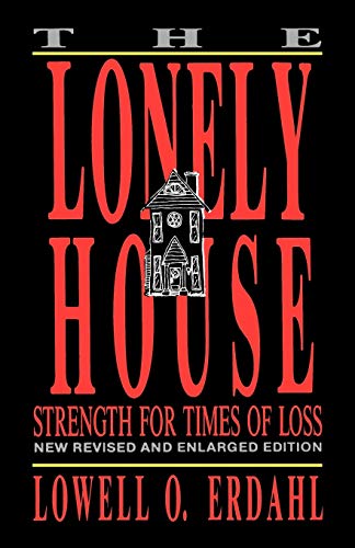 The Lonely House: Strength for Times of Loss {REVISED AND ENLARGED EDITION}