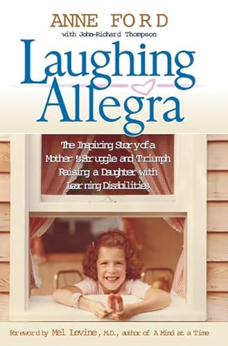 Laughing Allegra: The Inspiring Story of a Mother's Struggle and Triumph Raising a Daughter With Learning Disabilities
Laughing Allegra: The Inspiring Story of a Mother's Struggle and Triumph Raising a Daughter With Learning Disabilities