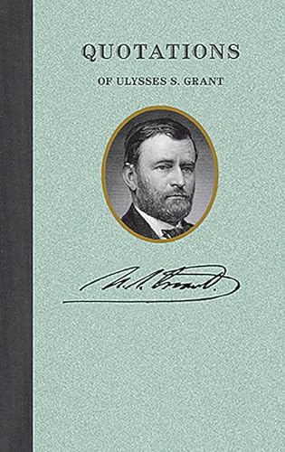 Ulysses S. Grant (Quote Book) (Quotations of Great Americans)