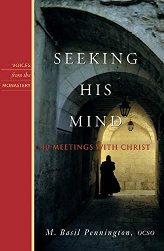 Seeking His Mind: 40 Meetings with Christ (Voices from the Monastery)