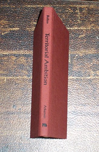 Territorial Ambition: Land and Society in Arkansas 1800-1840 (C)
