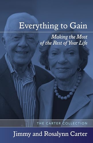 Everything to Gain: Making the Most of the Rest of Your Life (SIGNED)