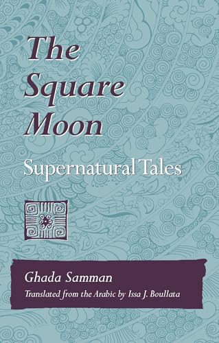 Square Moon: Supernatural Tales (arabic Translation Award)