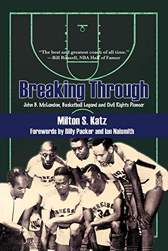 Breaking Through: John B. McLendon, Basketball Legend and Civil Rights Pioneer