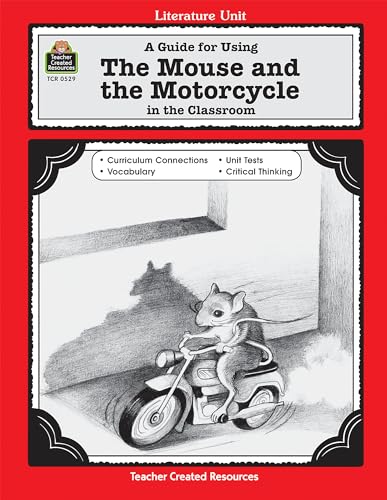 A Guide for Using The Mouse and the Motorcycle in the Classroom (Literature Units)