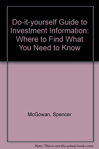The Do-it-yourself Guide to Investment Information: Where to Find What You Need to Know