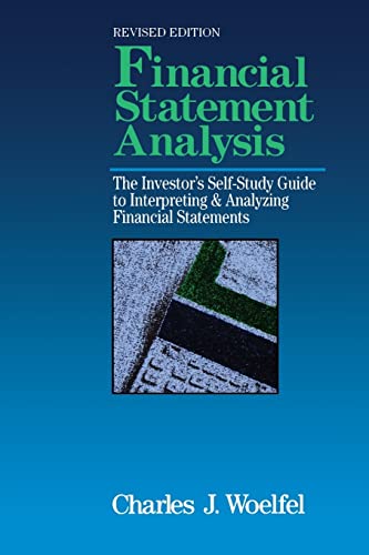 Financial Statement Analysis: The Investor's Self-Study to Interpreting & Analyzing Financial Statements, Revised Edition
Financial Statement Analysis: The Investor's Self-Study to Interpreting & Analyzing Financial Statements, Revised Edition