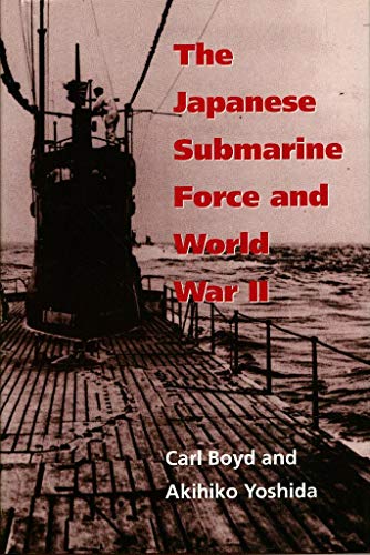 The Japanese Submarine Force and World War II