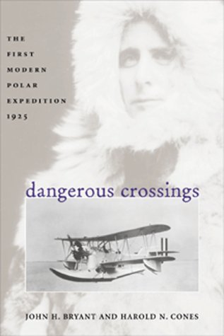 DANGEROUS CROSSINGS; THE FIRST MODERN POLAR EXPEDITION 1925
