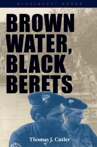 Brown Water, Black Berets: Coastal and Riverine Warfare in Vietnam (Bluejacket Books)
Brown Water, Black Berets: Coastal and Riverine Warfare in Vietnam (Bluejacket Books)
