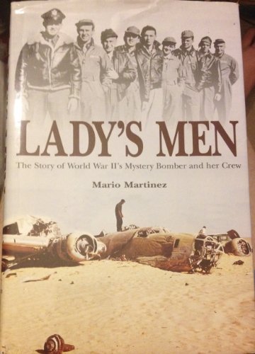 Lady's Men: The Saga of Lady Be Good and Her Crew : A Haunting Story of the Second World War