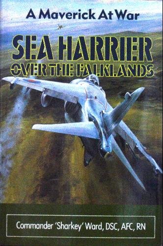 Sea Harrier over the Falklands: A Maverick at War