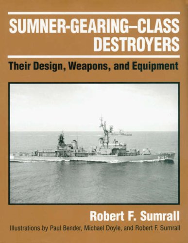 Sumner-Gearing-Class Destroyers: Their Design, Weapons, and Equipment