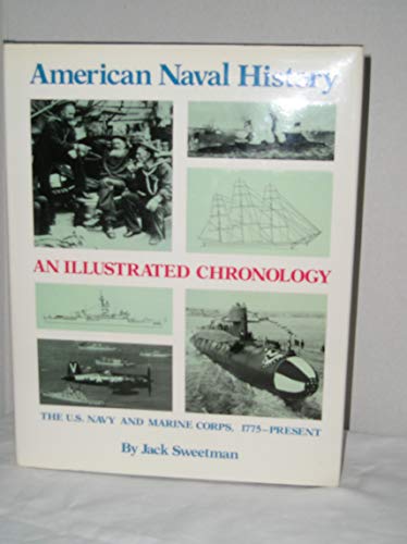 American Naval History : An Illustrated Chronology of the U. S. Navy and Marine Corps, 1775-Present
American Naval History : An Illustrated Chronology of the U. S. Navy and Marine Corps, 1775-Present