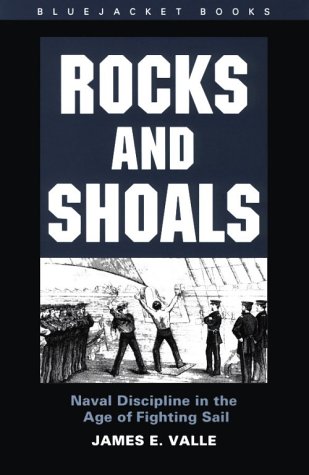 Rocks and Shoals: Naval Discipline in the Age of Fighting Sails (Bluejacket Books)