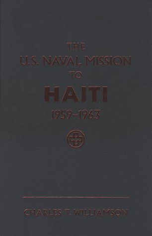 U.S. Naval Mission to Haiti 1959 -1963.