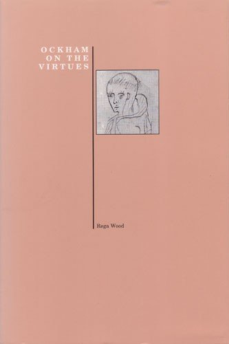 Ockham on the Virtues (Purdue University Press Series in the History of Philosophy)