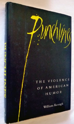 Punchlines : The Violence of American Humor