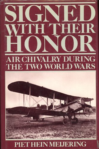 Signed With Their Honor: Air Chivalry During the Two World Wars