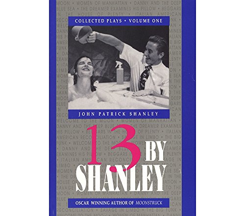 13 By Shanley, Collected Plays; Volume I (Applause American Master Series)