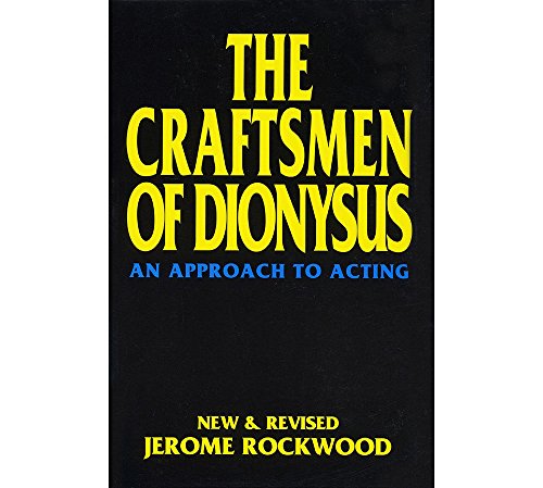 The Craftsmen of Dionysus: An Approach to Acting (Applause Acting Series)
The Craftsmen of Dionysus: An Approach to Acting (Applause Acting Series)
