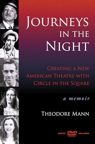 Journeys in the Night: Creating a New American Theater with Circle In The Square, A Memoir