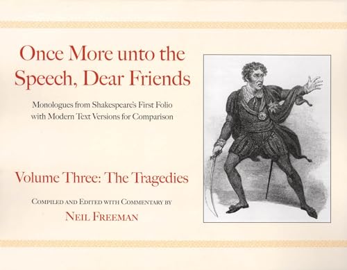Once More unto the Speech, Dear Friends: The Tragedies (Volume 3) (Applause Books, Volume 3)
Once More unto the Speech, Dear Friends: The Tragedies (Volume 3) (Applause Books, Volume 3)