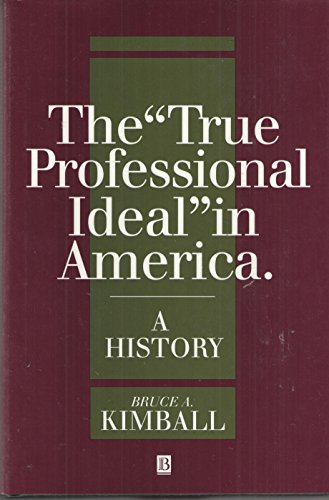 The "True Professional Ideal" in America: A History