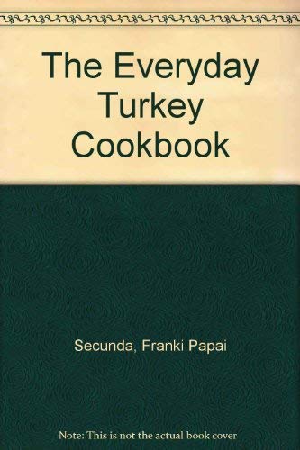 THE EVERYDAY TURKEY COOKBOOK
