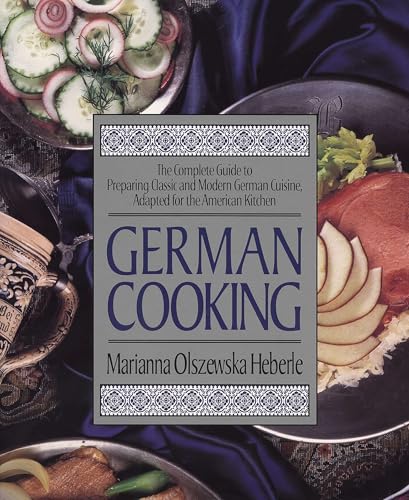 German Cooking: The Complete Guide to Preparing Classic and Modern German Cuisine, Adapted for the American Kitchen
German Cooking: The Complete Guide to Preparing Classic and Modern German Cuisine, Adapted for the American Kitchen