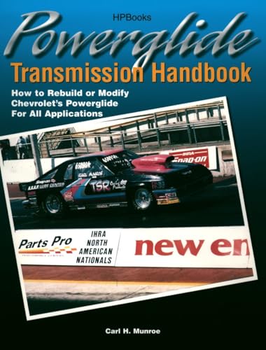 Powerglide Transmission Handbook : How to Rebuild or Modify Chevrolet's Powerglide for All Applications
Powerglide Transmission Handbook : How to Rebuild or Modify Chevrolet's Powerglide for All Applications