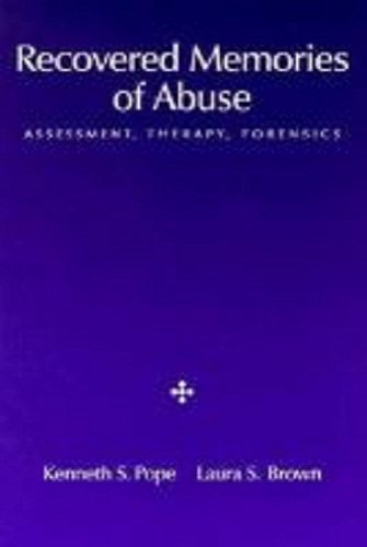 Recovered Memories of Abuse: Assessment, Therapy, Forensics
