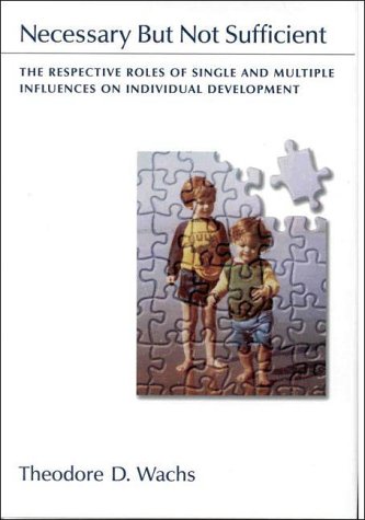 Necessary But Not Sufficent: The Respective Roles of Single and Multiple Influences on Individual...