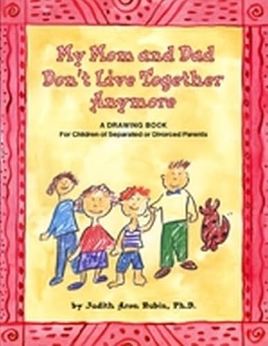 My Mom and Dad Don't Live Together Anymore: A Drawing Book for Children of Separated or Divorced Parents
My Mom and Dad Don't Live Together Anymore: A Drawing Book for Children of Separated or Divorced Parents