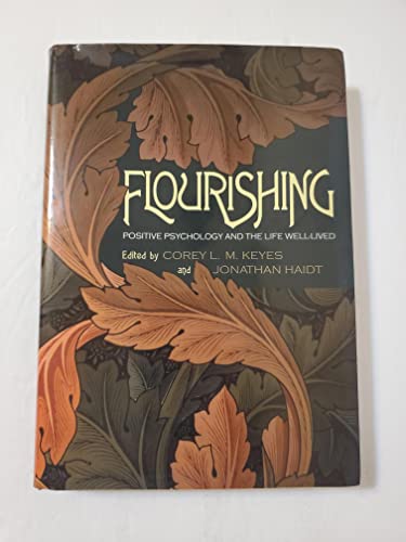 Flourishing: Positive Psychology and the Life Well-Lived