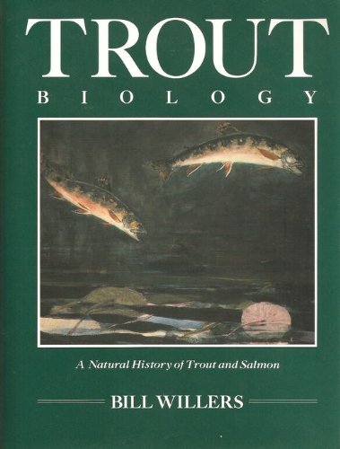 Trout Biology (Revised and Augmented Edition)