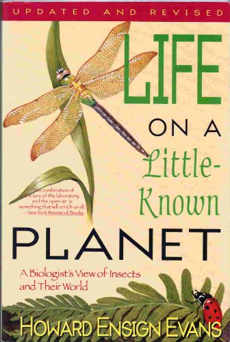 Life on a Little Known Planet: A Biologist's View of Insects and Their World