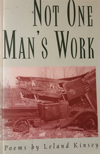 Not One Man's Work : Poems by Leland Kinsey