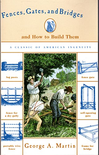 Fences, Gates and Bridges: And How to Build Them (Man's Life Classic Library.)