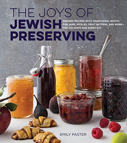 The Joys of Jewish Preserving: Modern Recipes with Traditional Roots, for Jams, Pickles, Fruit Butters, and More--for Holidays and Every Day
The Joys of Jewish Preserving: Modern Recipes with Traditional Roots, for Jams, Pickles, Fruit Butters, and More--for Holidays and Every Day