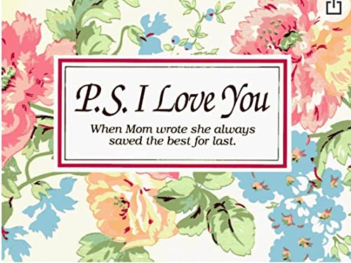 P.S. I Love You: When Mom Wrote, She Always Saved the Best for Last