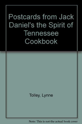 Postcards from Jack Daniel's the Spirit of Tennessee Cookbook