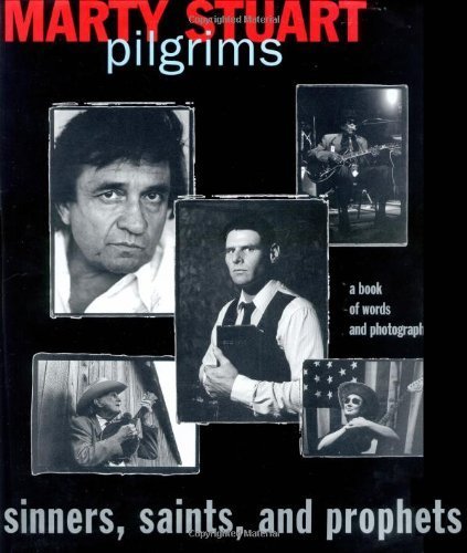Pilgrims, Sinners, Saints, and Prophets: A Book Of Words and Photographs