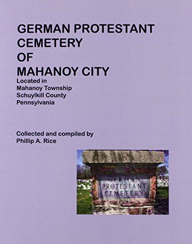 German Protestant Cemetery of Mahanoy City Located in Mahonoy Township, Schuylkill County, Pennsy...