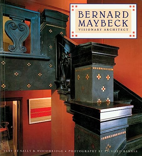 BERNARD MAYBECK: Visionary Architect. Photography by Richard Barnes.
