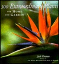 300 Extraordinary Plants For Home And Garden