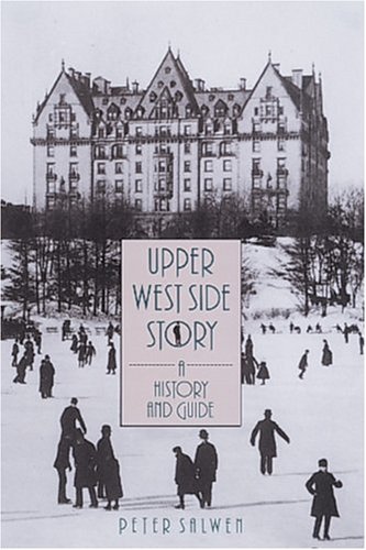 Upper West Side Story: A History and Guide (Inscribed)