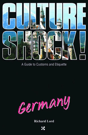 Culture Shock! Germany (Culture Shock! A Survival Guide to Customs Etiquette)